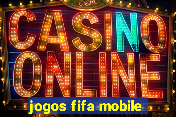 jogos fifa mobile